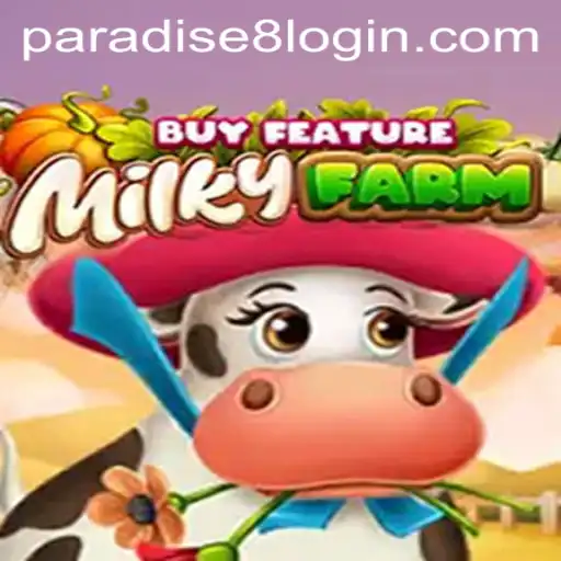 Exploring MilkyFarmBuyFeature: A Paradise8 Sensation